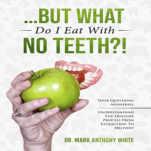Cover of ...But What Do I Eat with No Teeth?!