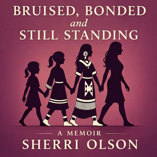 Cover of Bruised Bonded and Still Standing