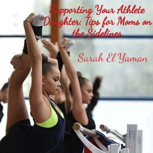 Cover of Supporting Your Athlete Daughter
