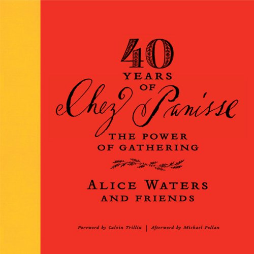 Cover of 40 Years of Chez Panisse: The Power of Gathering