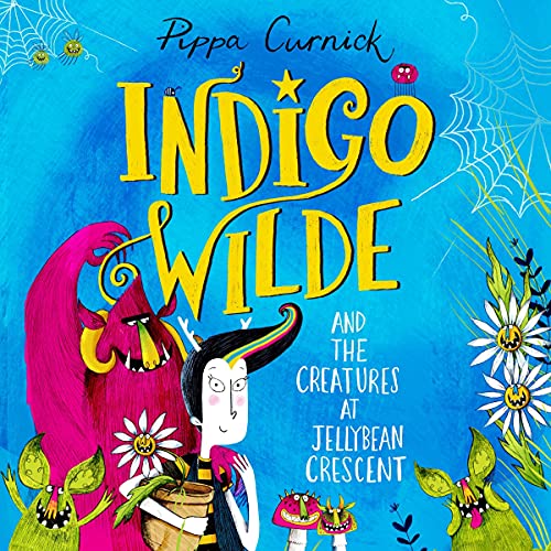 Cover of Indigo Wilde and the Creatures at Jellybean Crescent