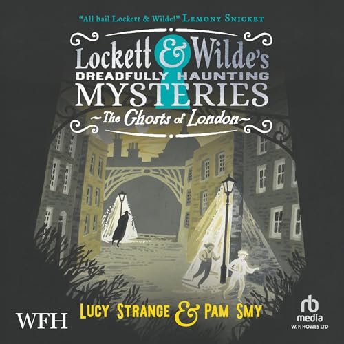 Cover of Lockett & Wilde: The Ghosts of London