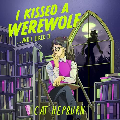 Cover of I Kissed a Werewolf and I Liked It