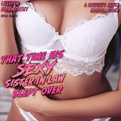 Cover of That Time His Sexy Sister-in-Law Slept Over
