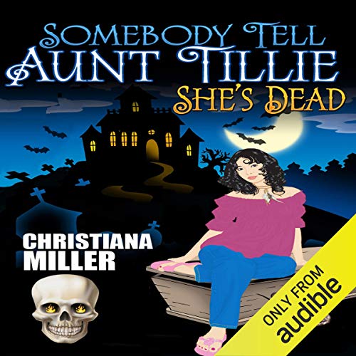 Cover of Somebody Tell Aunt Tillie She's Dead