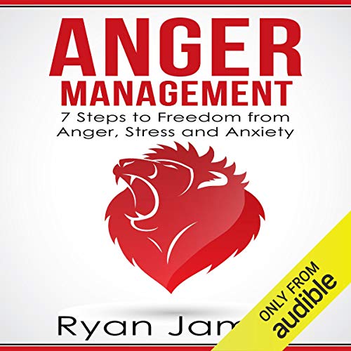 Cover of Anger Management: 7 Steps to Freedom from Anger, Stress and Anxiety