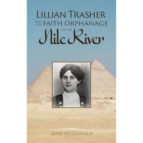 Cover of Lillian Trasher and Her Faith Orphanage on the Nile River