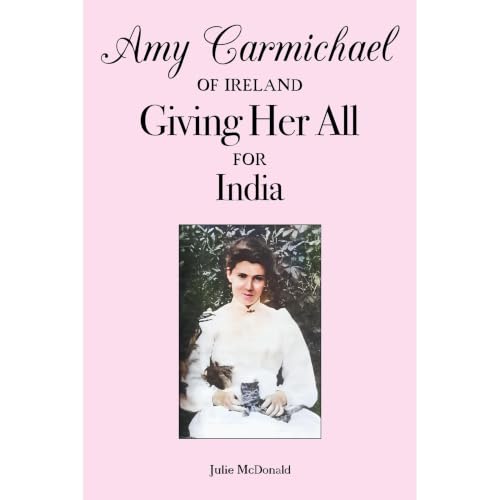 Cover of Amy Carmichael of Ireland: Giving Her All for India