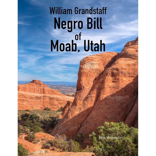 Cover of William Grandstaff: Negro Bill of Moab, Utah