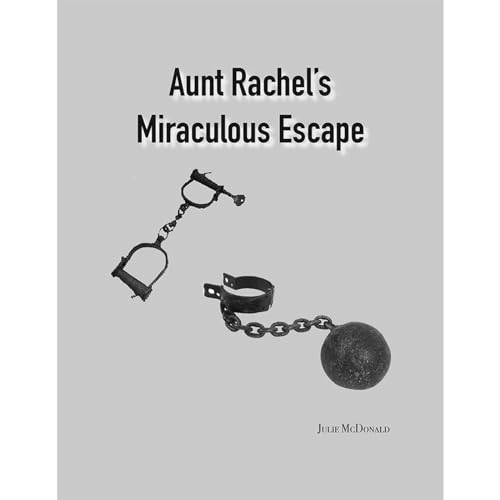 Cover of A Slave Mother's True Story: Aunt Rachel's Miraculous Escape