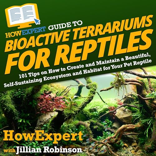 Cover of HowExpert Guide to Bioactive Terrariums for Reptiles