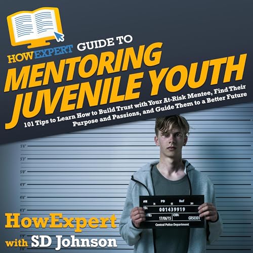 Cover of HowExpert Guide to Mentoring Juvenile Youth