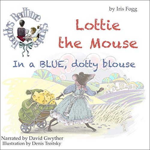 Cover of Lottie the Mouse in a Blue, Dotty Blouse