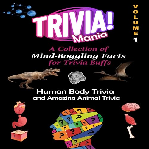 Cover of Trivia Mania: Human Body Trivia and Amazing Animal Trivia