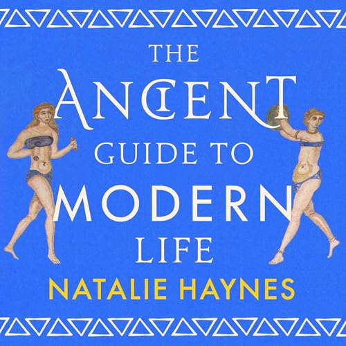 Cover of The Ancient Guide to Modern Life
