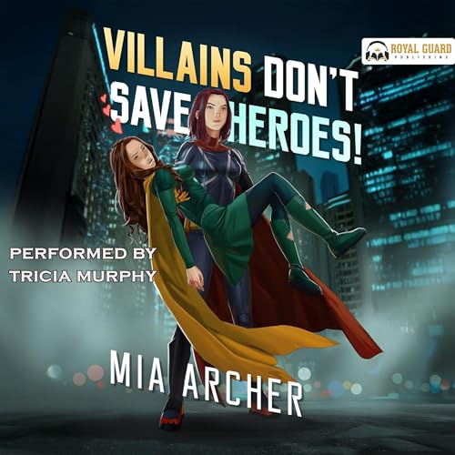 Cover of Villains Don't Save Heroes!