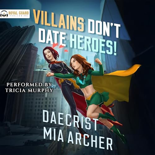 Cover of Villains Don't Date Heroes!