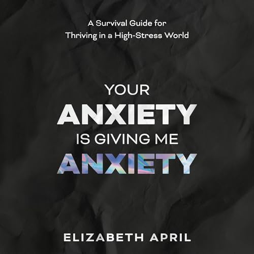 Cover of Your Anxiety is Giving Me Anxiety