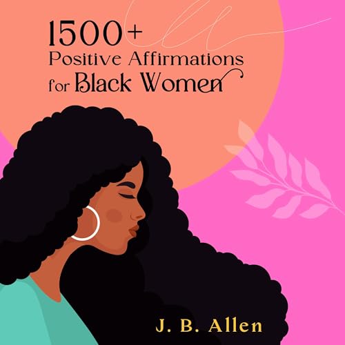 Cover of 1500+ Positive Affirmations for Black Women