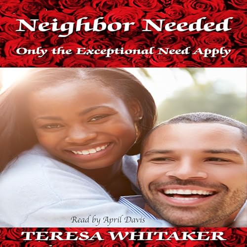 Cover of Neighbor Needed: Only the Exceptional Need Apply