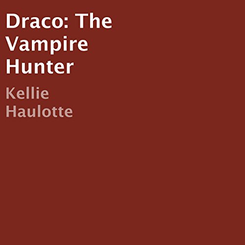 Cover of Draco: The Vampire Hunter