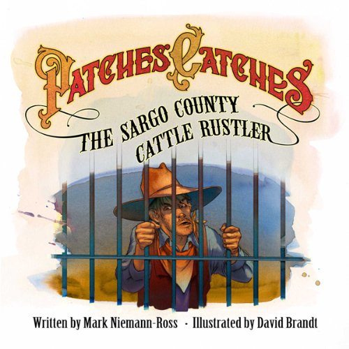 Cover of Patches Catches the Sargo County Cattle Rustler