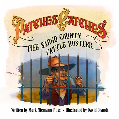 Cover of Patches Catches the Sargo County Cattle Rustler