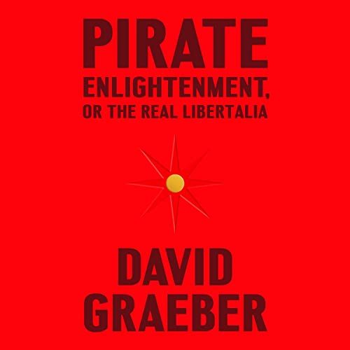 Cover of Pirate Enlightenment, or the Real Libertalia