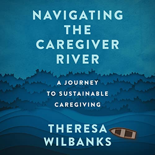 Cover of Navigating the Caregiver River