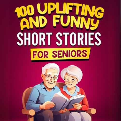 Cover of 100 Uplifting and Funny Short Stories for Seniors