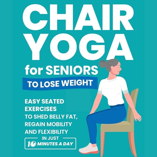 Cover of Chair Yoga for Seniors to Lose Weight
