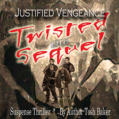 Cover of Justified Vengeance Twisted: The Sequel