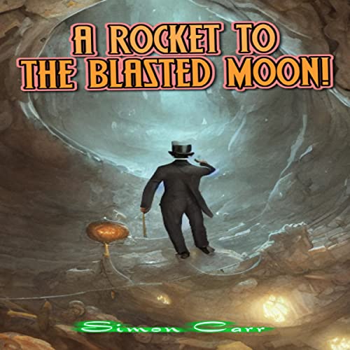 Cover of A Rocket to the Blasted Moon!