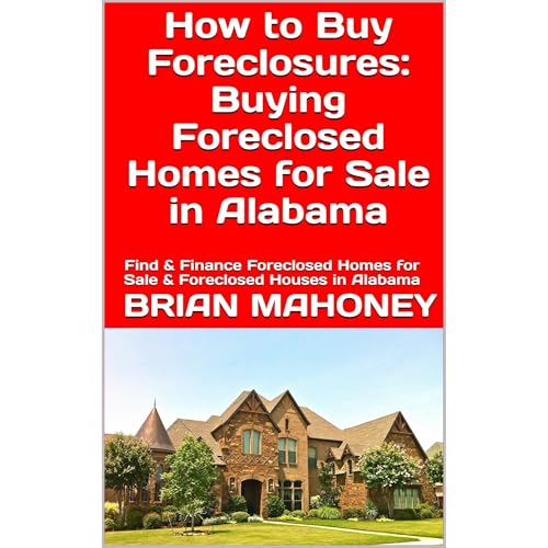Cover of How to Buy Foreclosures: Buying Foreclosed Homes for Sale in Alabama