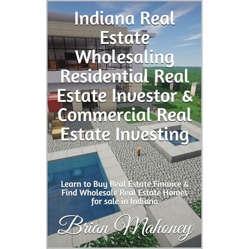 Cover of Indiana Real Estate Wholesaling Residential Real Estate Investor & Commercial Real Estate Investing
