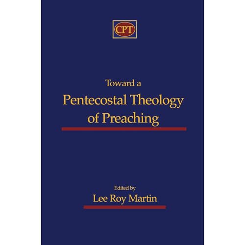 Cover of Toward a Pentecostal Theology of Preaching