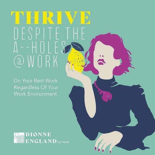 Cover of Thrive Despite the A_ _Holes @ Work