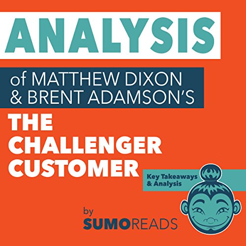Cover of Analysis of Brent Adamson & Matthew Dixon's The Challenger Customer