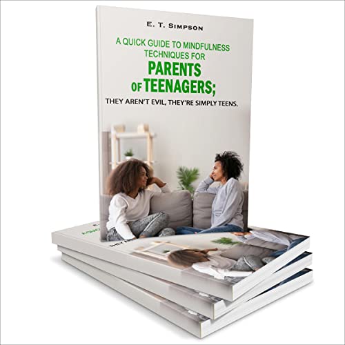 Cover of A Quick Guide to Mindfulness Techniques for Parents of Teenagers