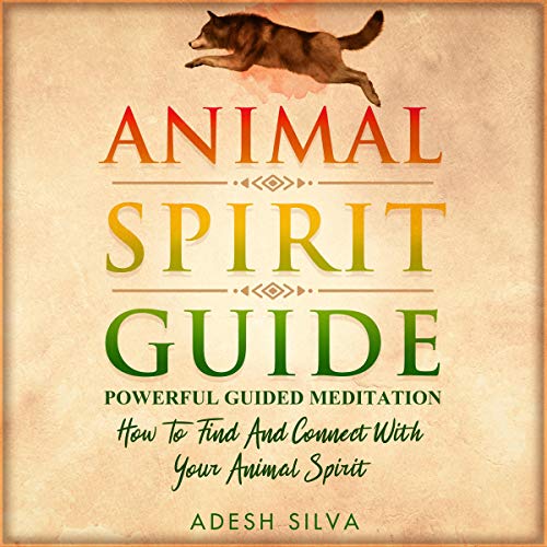 Cover of Animal Spirit Guide: Powerful Guided Meditation