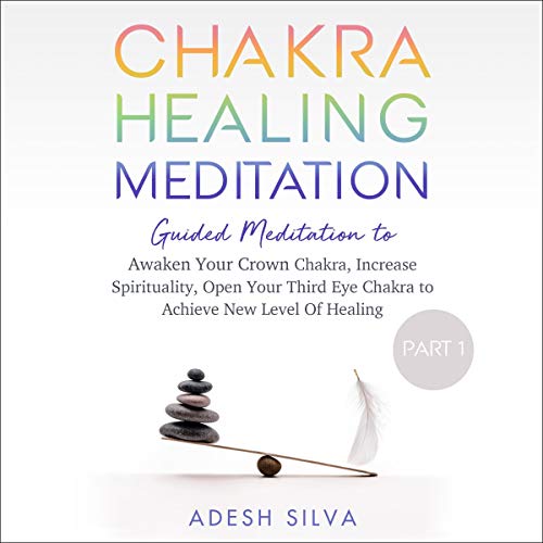 Cover of Chakra Healing Meditation Part 1