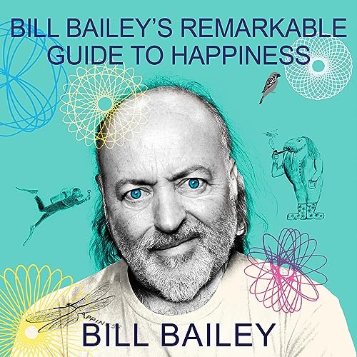 Cover of Bill Bailey's Remarkable Guide to Happiness