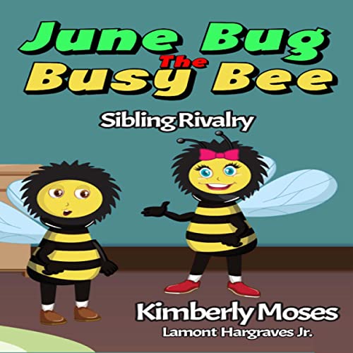 Cover of June Bug the Busy Bee: Sibling Rivalry