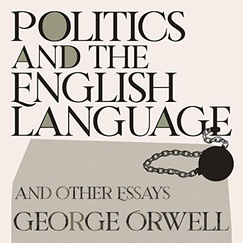 Cover of Politics and the English Language: And Other Essays