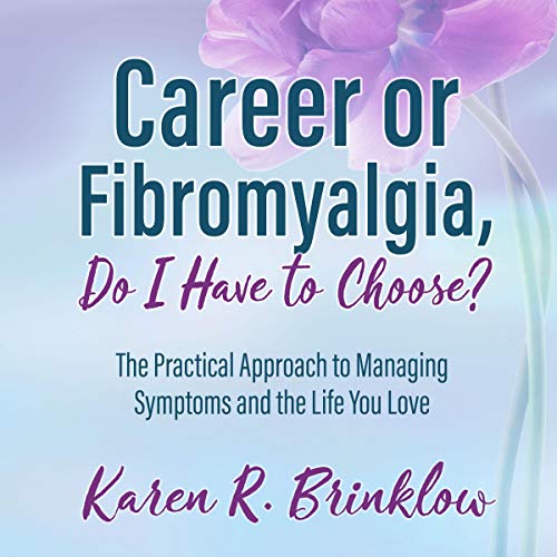 Cover of Career or Fibromyalgia, Do I Have to Choose?
