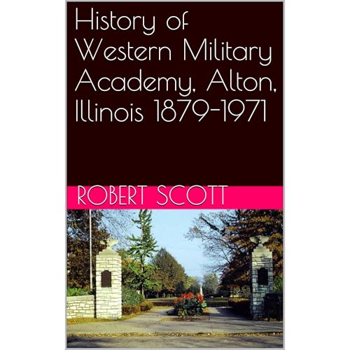 Cover of History of Western Military Academy, Alton, Illinois 1879-1971