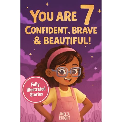 Cover of You Are 7 Confident, Brave & Beautiful