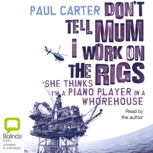 Cover of Don't Tell Mum I Work on the Rigs