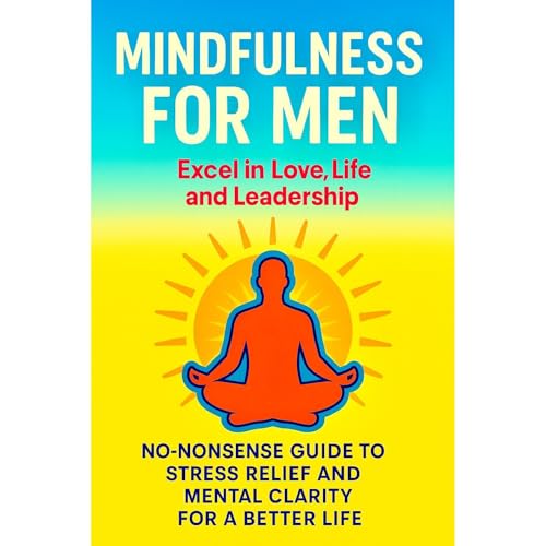 Cover of Mindfulness for Men: Stuff That Really Makes a Difference