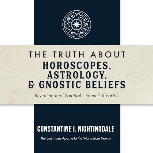 Cover of The Truth About Horoscopes, Astrology, & Gnostic Beliefs